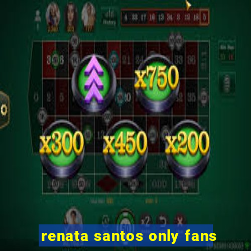 renata santos only fans